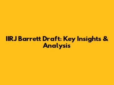 IIRJ Barrett Draft: Key Insights & Analysis