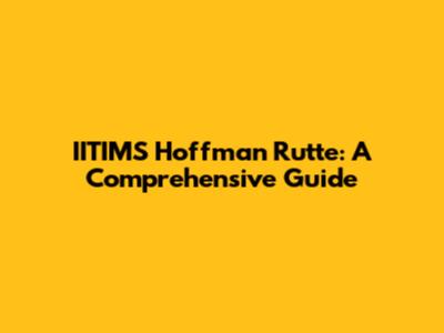 IITIMS Hoffman Rutte: A Comprehensive Guide
