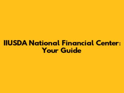IIUSDA National Financial Center: Your Guide