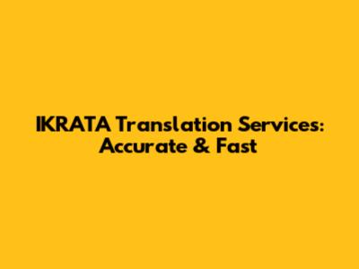 IKRATA Translation Services: Accurate & Fast