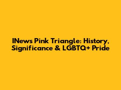 INews Pink Triangle: History, Significance & LGBTQ+ Pride