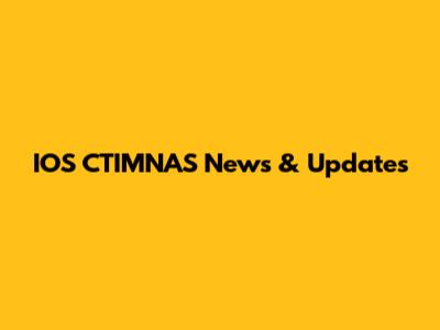 IOS CTIMNAS News & Updates