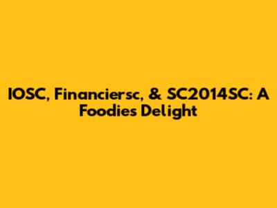IOSC, Financiersc, & SC2014SC: A Foodie's Delight
