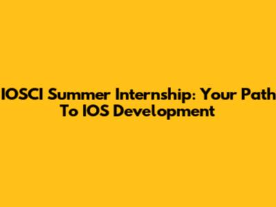 IOSCI Summer Internship: Your Path To IOS Development