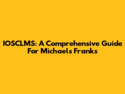 IOSCLMS: A Comprehensive Guide For Michael's Franks