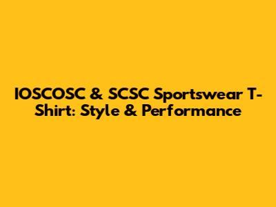 IOSCOSC & SCSC Sportswear T-Shirt: Style & Performance
