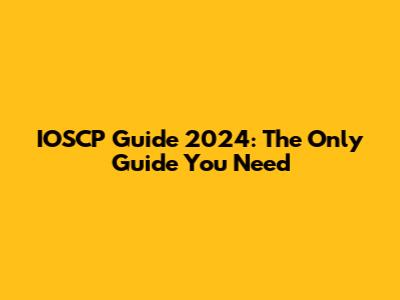 IOSCP Guide 2024: The Only Guide You Need