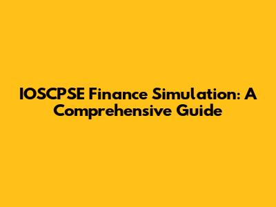 IOSCPSE Finance Simulation: A Comprehensive Guide