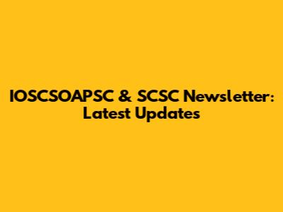 IOSCSOAPSC & SCSC Newsletter: Latest Updates