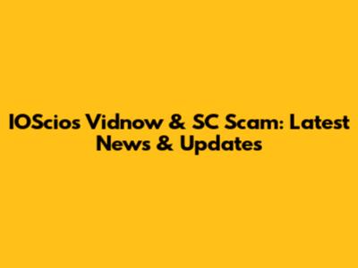 IOScios Vidnow & SC Scam: Latest News & Updates