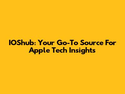 IOShub: Your Go-To Source For Apple Tech Insights