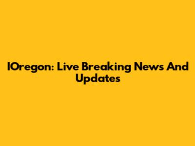 IOregon: Live Breaking News And Updates