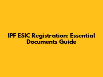 IPF ESIC Registration: Essential Documents Guide