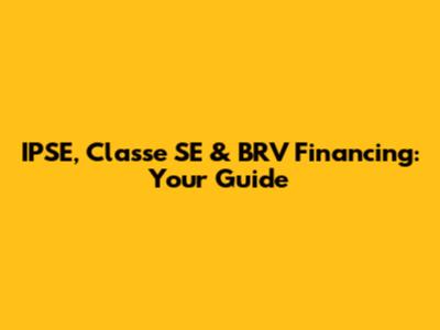 IPSE, Classe SE & BRV Financing: Your Guide