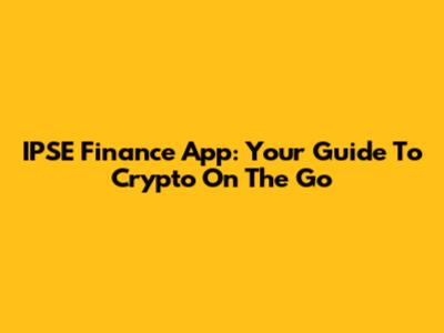 IPSE Finance App: Your Guide To Crypto On The Go
