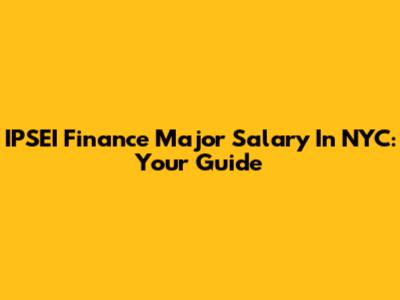 IPSEI Finance Major Salary In NYC: Your Guide