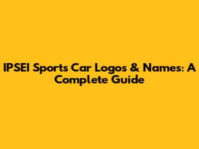 IPSEI Sports Car Logos & Names: A Complete Guide