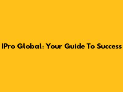 IPro Global: Your Guide To Success