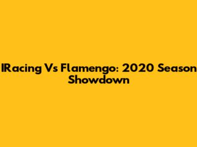 IRacing Vs Flamengo: 2020 Season Showdown