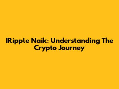 IRipple Naik: Understanding The Crypto Journey