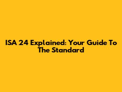 ISA 24 Explained: Your Guide To The Standard