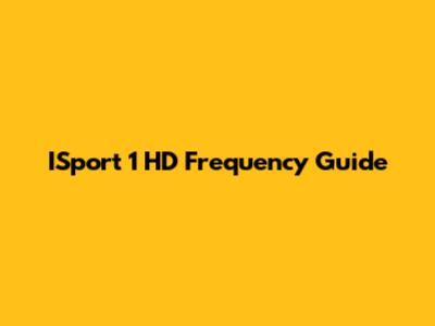ISport 1 HD Frequency Guide