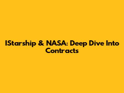 IStarship & NASA: Deep Dive Into Contracts