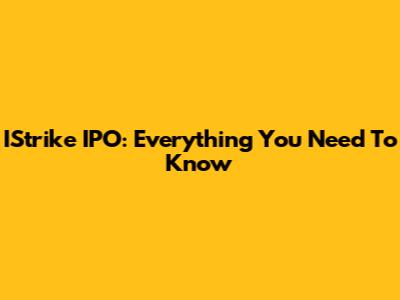 IStrike IPO: Everything You Need To Know