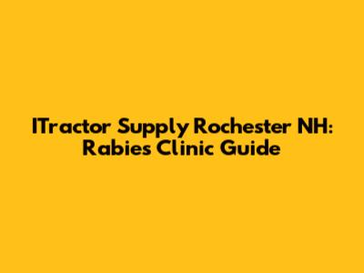 ITractor Supply Rochester NH: Rabies Clinic Guide