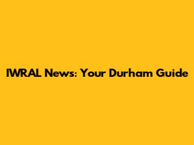 IWRAL News: Your Durham Guide