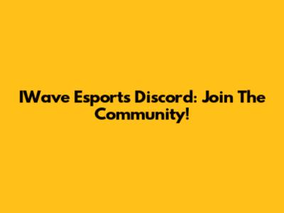 IWave Esports Discord: Join The Community!