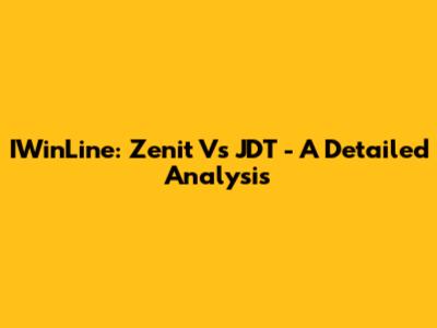 IWinLine: Zenit Vs JDT - A Detailed Analysis