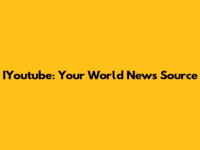 IYoutube: Your World News Source