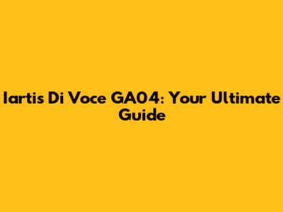 Iartis Di Voce GA04: Your Ultimate Guide