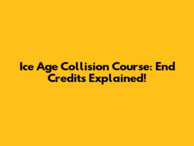 Ice Age Collision Course: End Credits Explained!