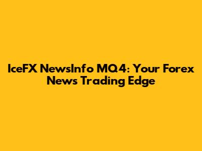 IceFX NewsInfo MQ4: Your Forex News Trading Edge