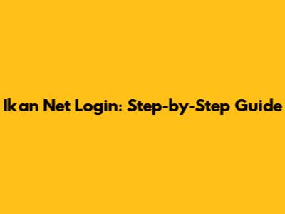 Ikan Net Login: Step-by-Step Guide