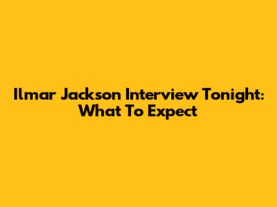 Ilmar Jackson Interview Tonight: What To Expect