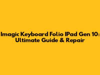 Imagic Keyboard Folio IPad Gen 10: Ultimate Guide & Repair