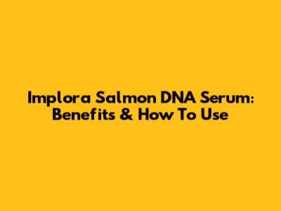 Implora Salmon DNA Serum: Benefits & How To Use