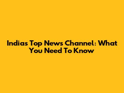 India's Top News Channel: What You Need To Know