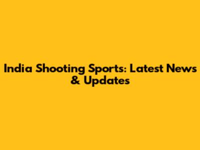 India Shooting Sports: Latest News & Updates