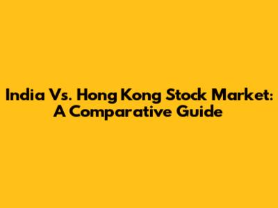 India Vs. Hong Kong Stock Market: A Comparative Guide