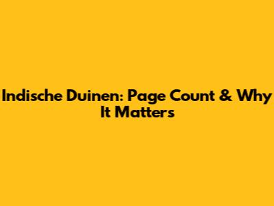 Indische Duinen: Page Count & Why It Matters