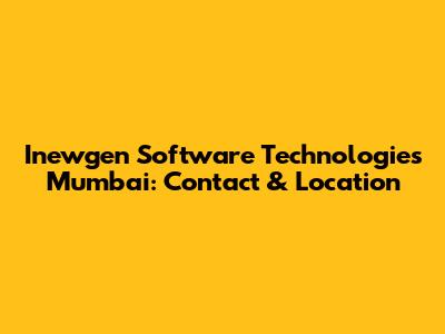 Inewgen Software Technologies Mumbai: Contact & Location