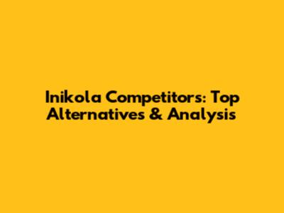 Inikola Competitors: Top Alternatives & Analysis