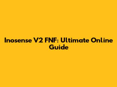 Inosense V2 FNF: Ultimate Online Guide
