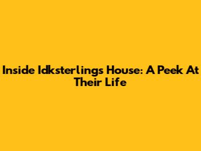 Inside Idksterling's House: A Peek At Their Life