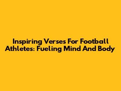 Inspiring Verses For Football Athletes: Fueling Mind And Body
