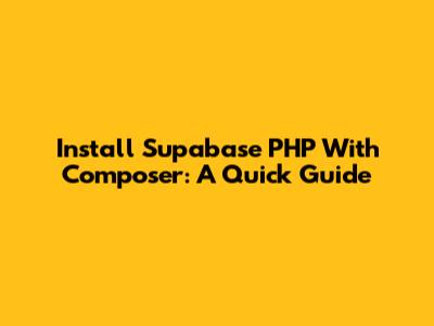 Install Supabase PHP With Composer: A Quick Guide